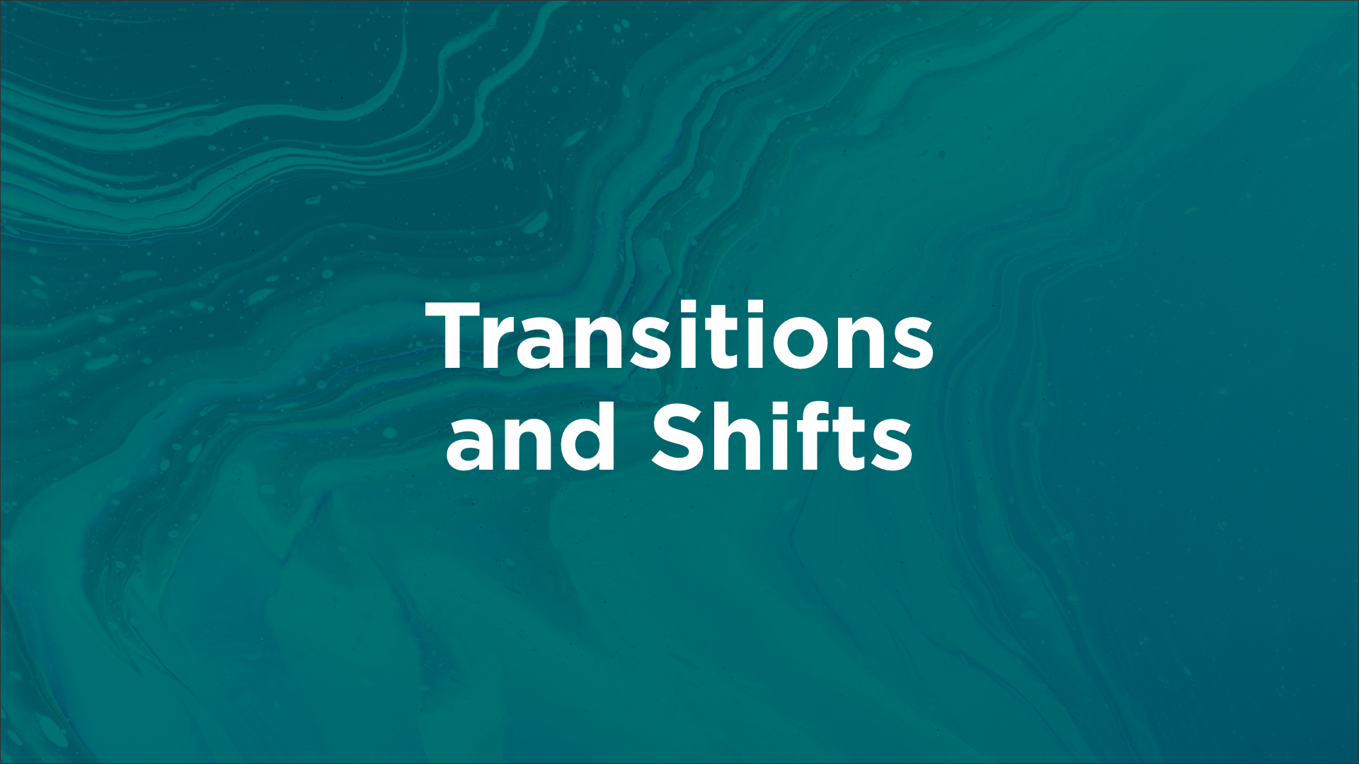 Transitions and Shifts